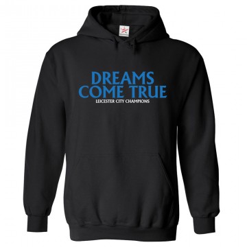 Dreams Come True Leicester City Champion Classic Unisex Kids and Adults Pullover Hoodie For Football Fans						 									 									